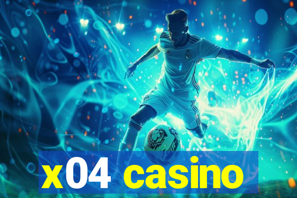 x04 casino